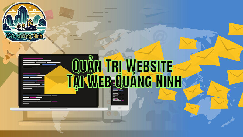 Dịch Vụ Quản Trị Website Tại Web Quảng Ninh