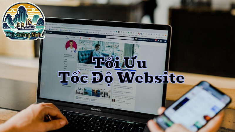 Tối Ưu Tốc Độ Website Để Tăng Hiệu Quả Kinh Doanh